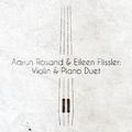 Aaron Rosand & Eileen Flissler: Violin & Piano Duet