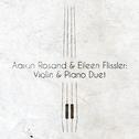 Aaron Rosand & Eileen Flissler: Violin & Piano Duet专辑