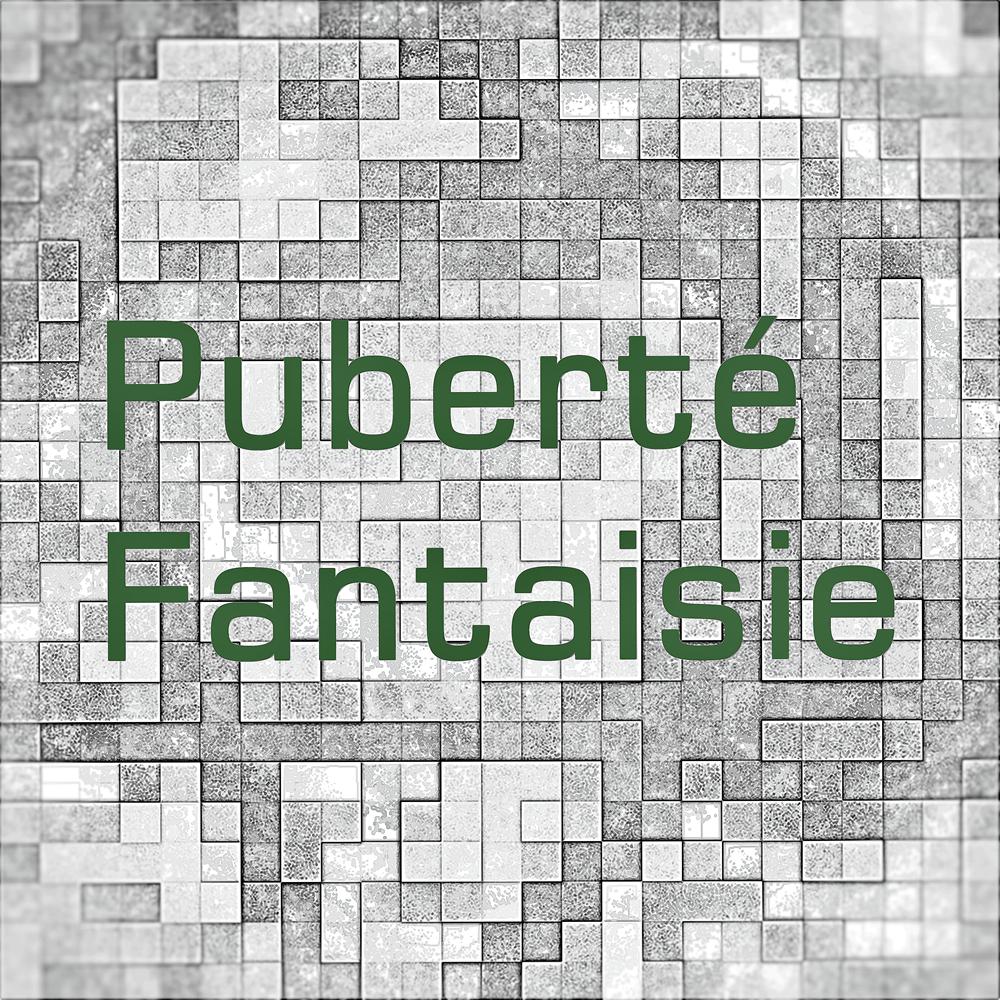 puberté fantaisie专辑