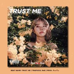 "Trust Me"Trapsoul×RnB Type Beat