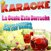 La Gente Esta Borracha - Spanish (karaoke)