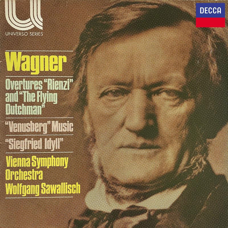 Wagner: Rienzi Overture; The Flying Dutchman Overture; Venusberg Music from "Tannhäuser"; Siegfried Idyll
