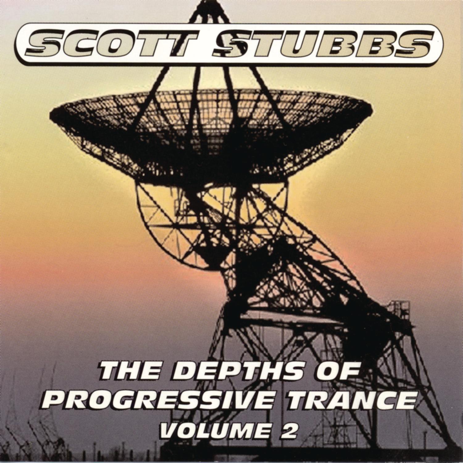 The Depths of Progressive Trance Vol. 2 (Continuous DJ Mix by Scott Stubbs)