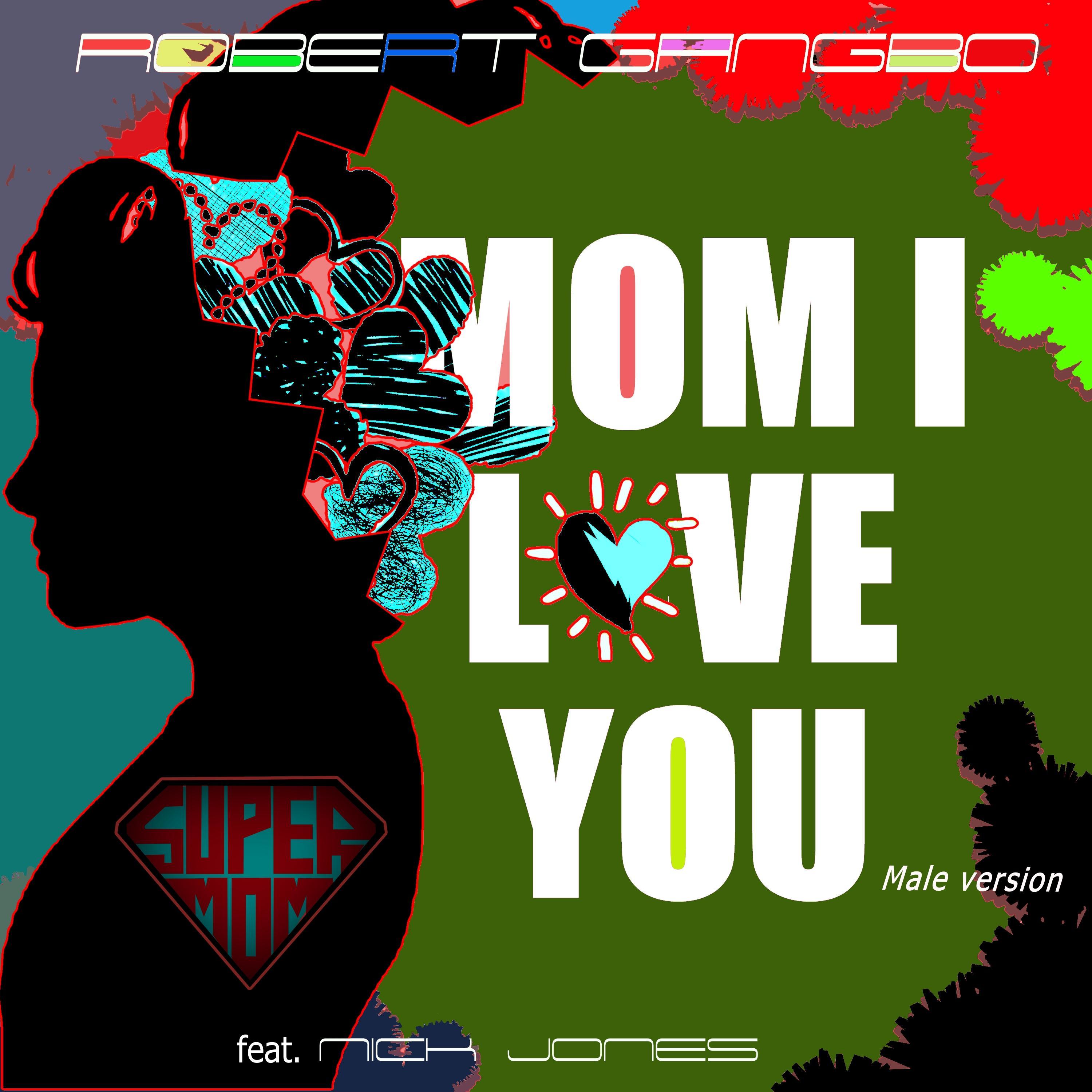 Mom I love you (feat. Nick Jones) (Male version)
