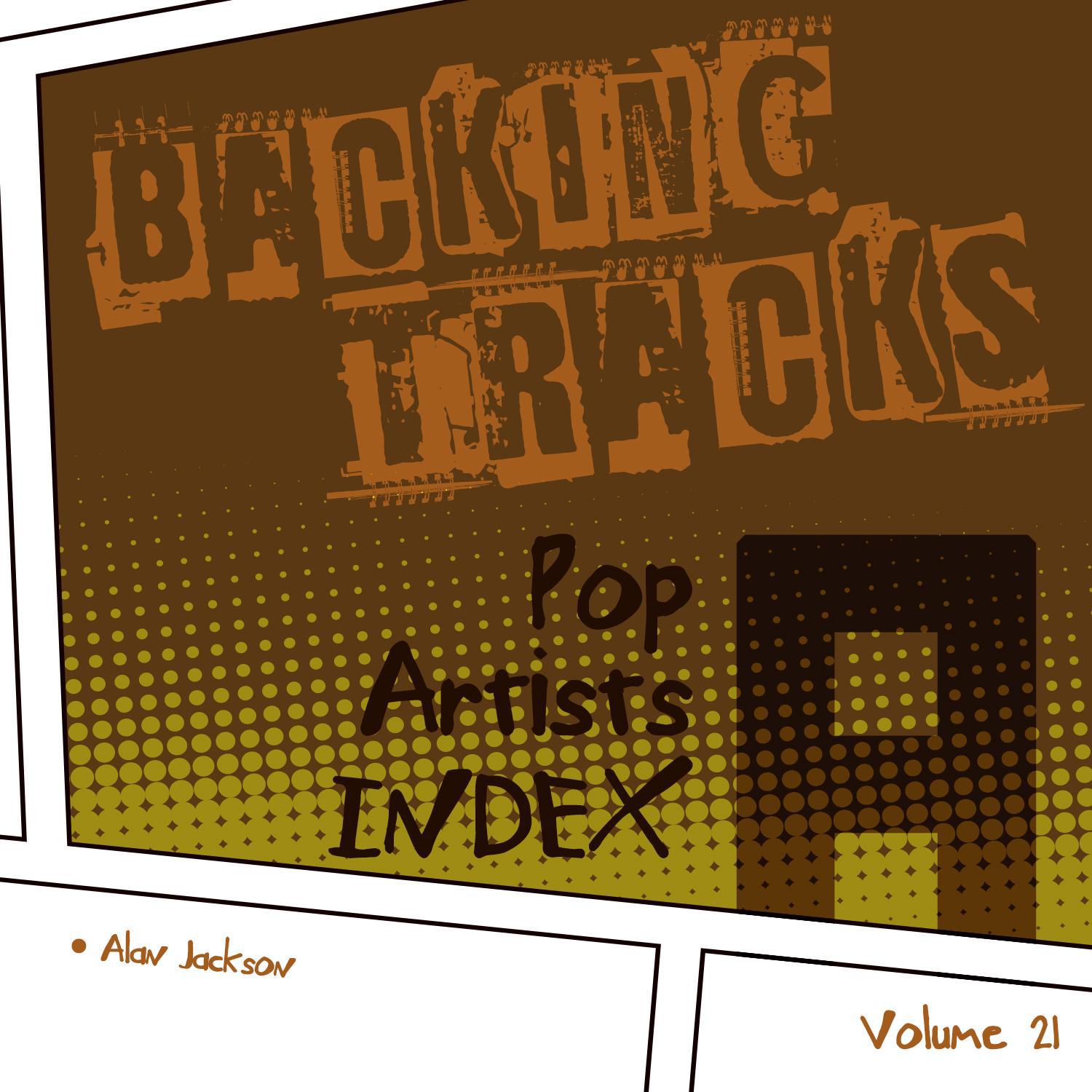 Backing Tracks / Pop Artists Index, A, (Alan Jackson), Volume 21专辑