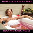 Worry Less Relax More Vol 2