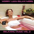 Worry Less Relax More Vol 2