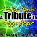 I Follow Rivers (A Tribute to Triggerfinger) - Single专辑