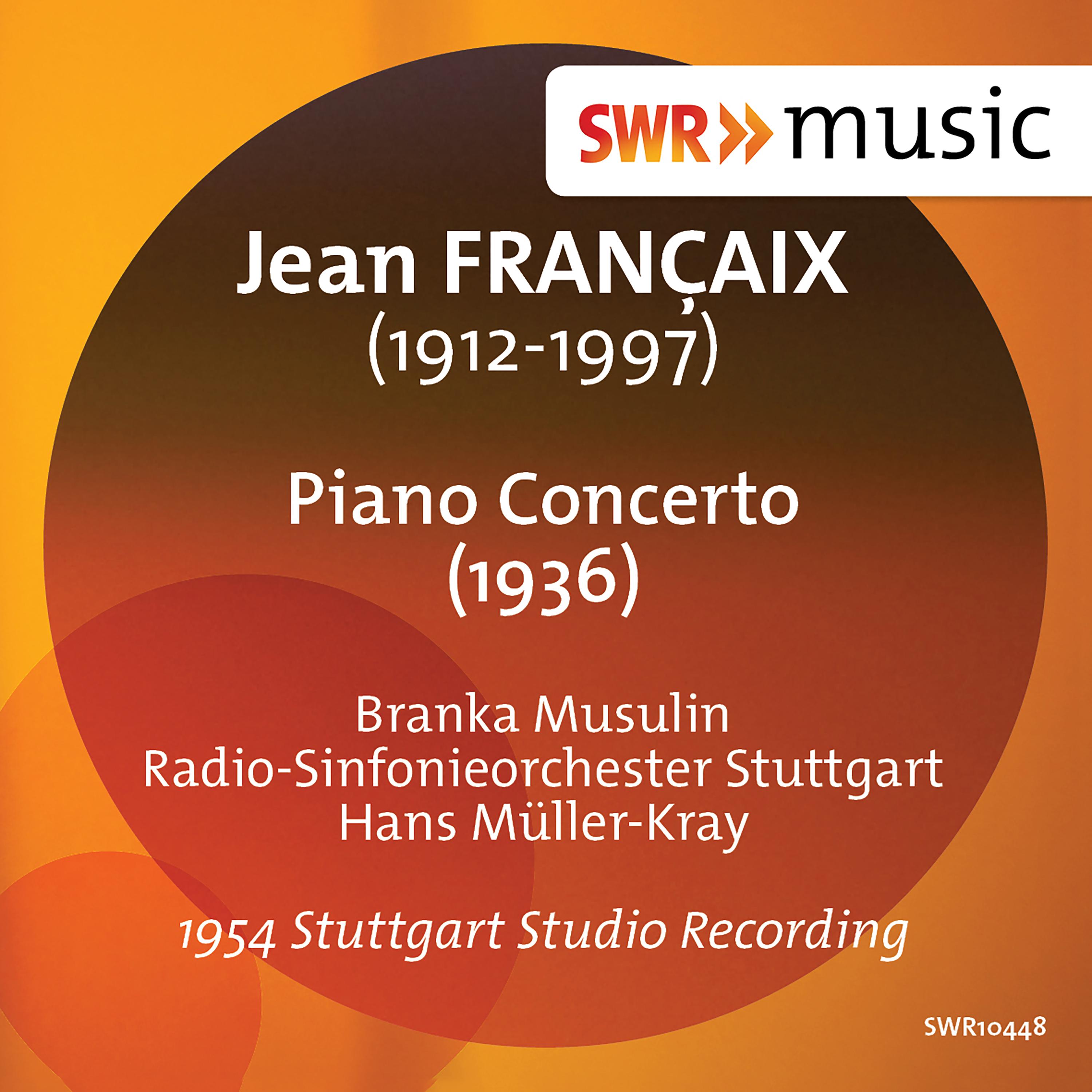 FRANÇAIX, J.: Piano Concerto (Musulin, Stuttgart Radio Symphony, Müller-Kray)