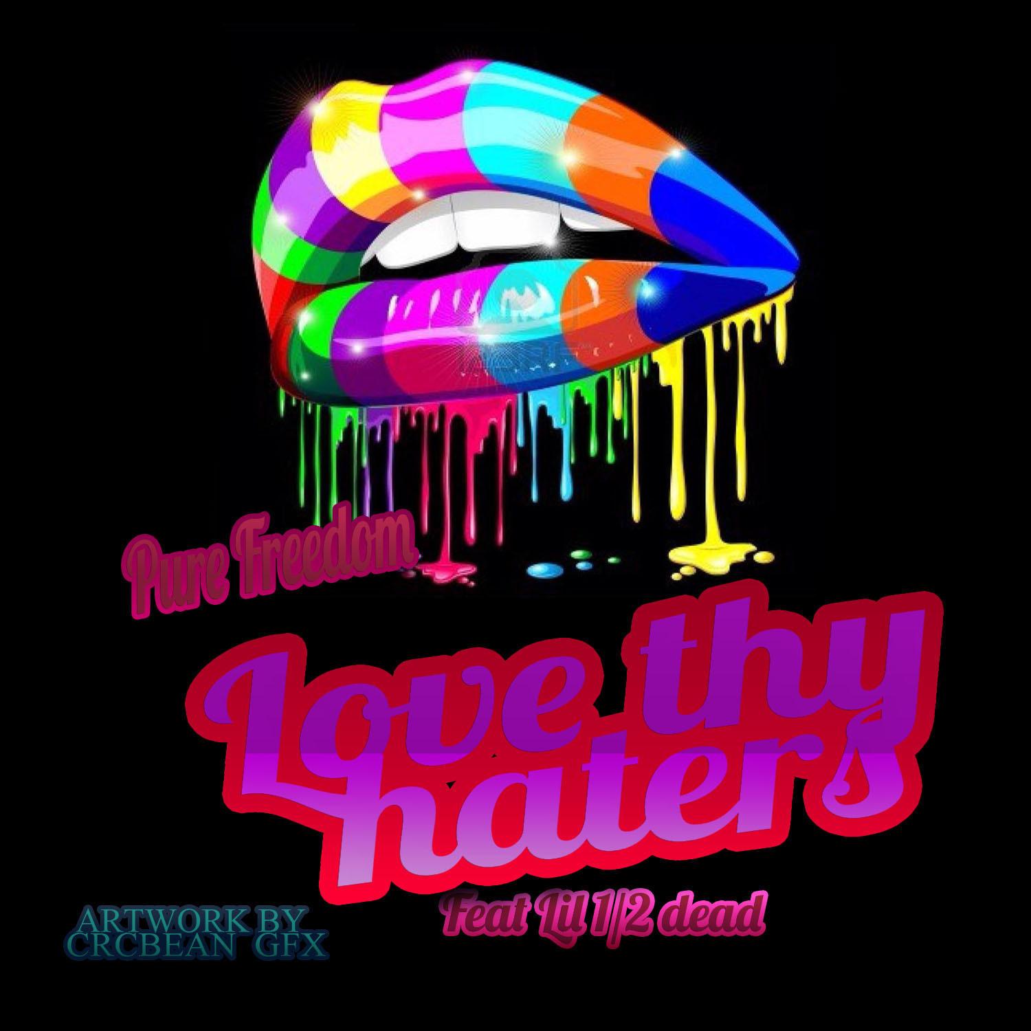 Love Thy Haters (feat. LiL Half Dead)