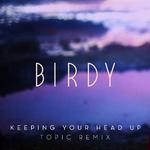 Keeping Your Head Up (Topic Remix)专辑