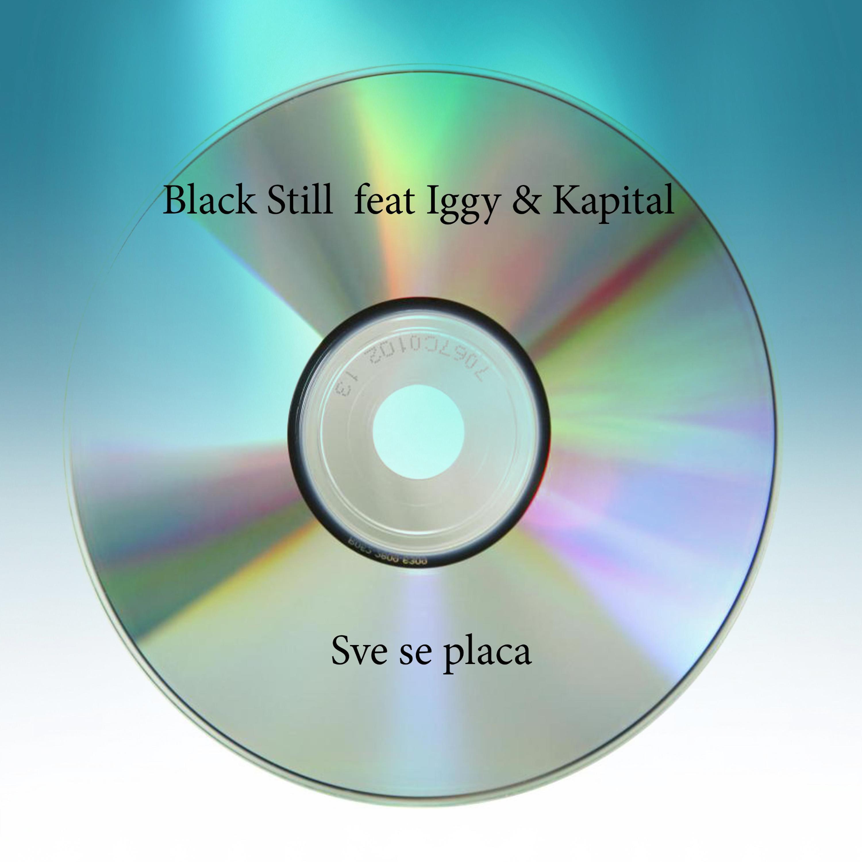 Black Still - Sve Se Placa