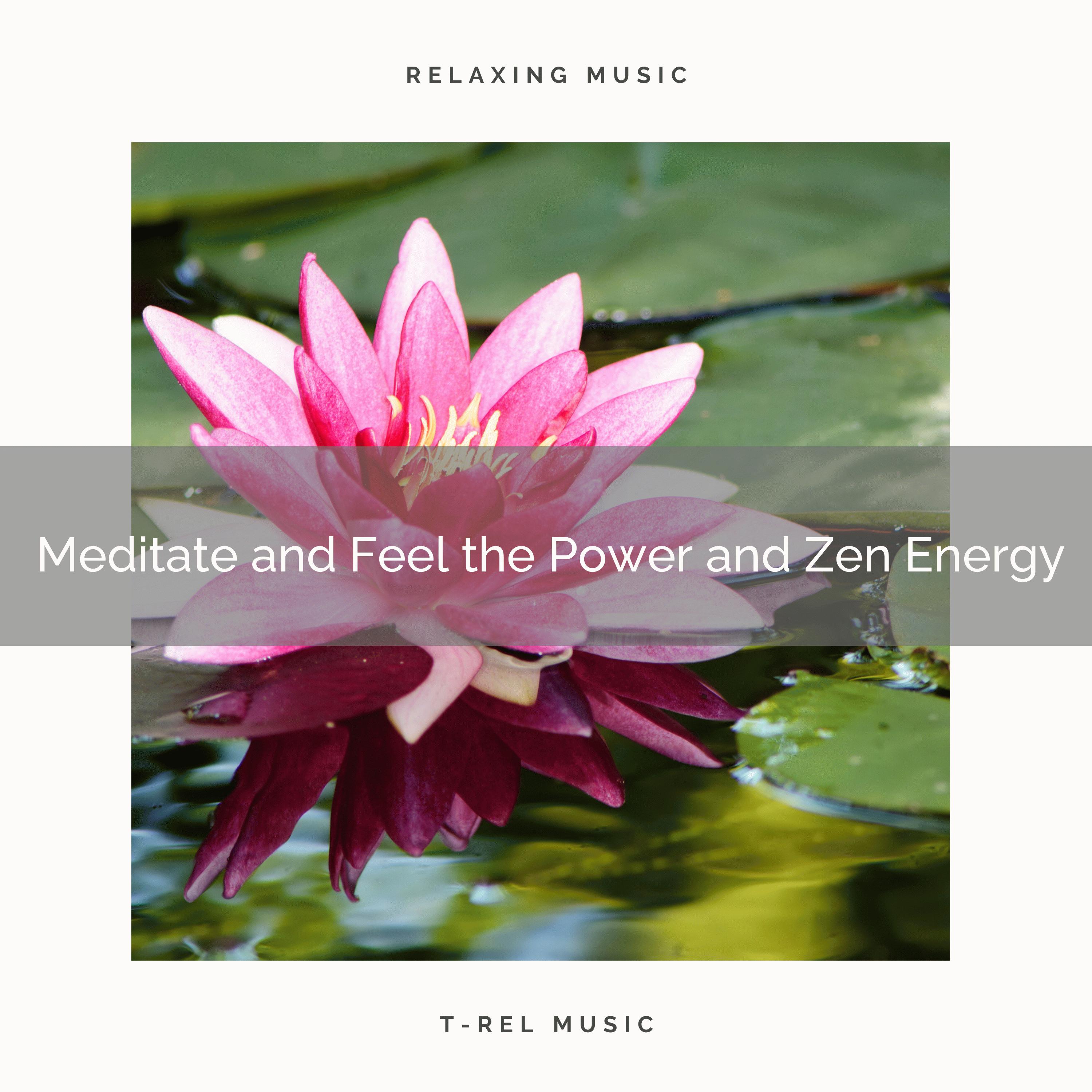 Non-stop Relax - Meditate and Feel the Power and Zen Energy