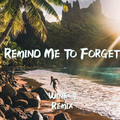 Remind Me To Forget (Wine-9 Remix)