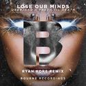 Lose Our Minds (Ryan Kore Remix)专辑