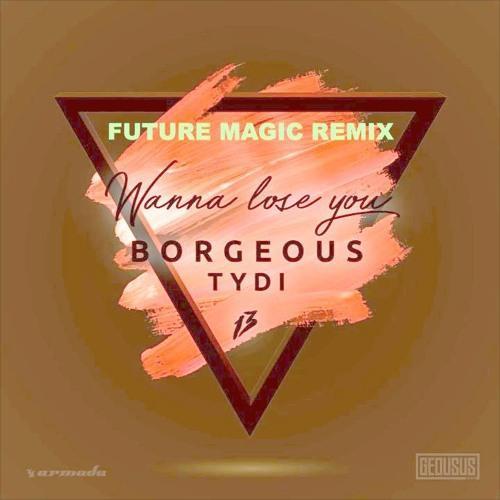 Wanna Lose You (FUTURE MAGIC Remix)专辑