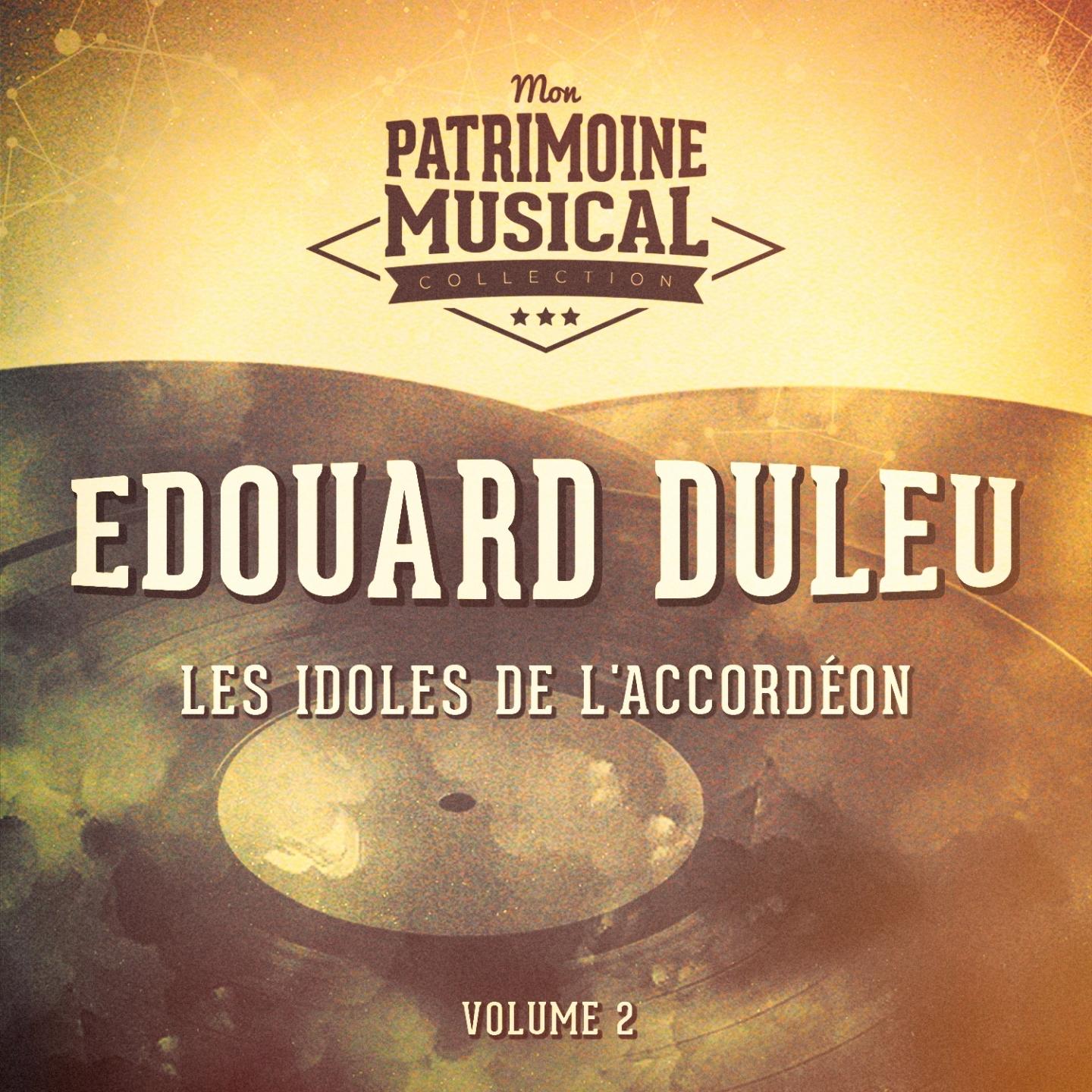 Les idoles de l'accordéon : Edouard Duleu, Vol. 2