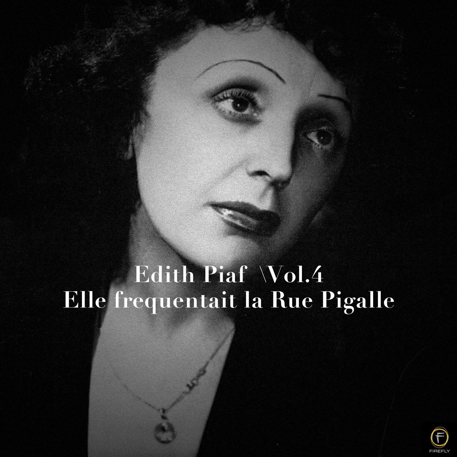 Edith Piaf, Vol. 4: Elle frequentait la Rue Pigalle专辑