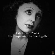 Edith Piaf, Vol. 4: Elle frequentait la Rue Pigalle