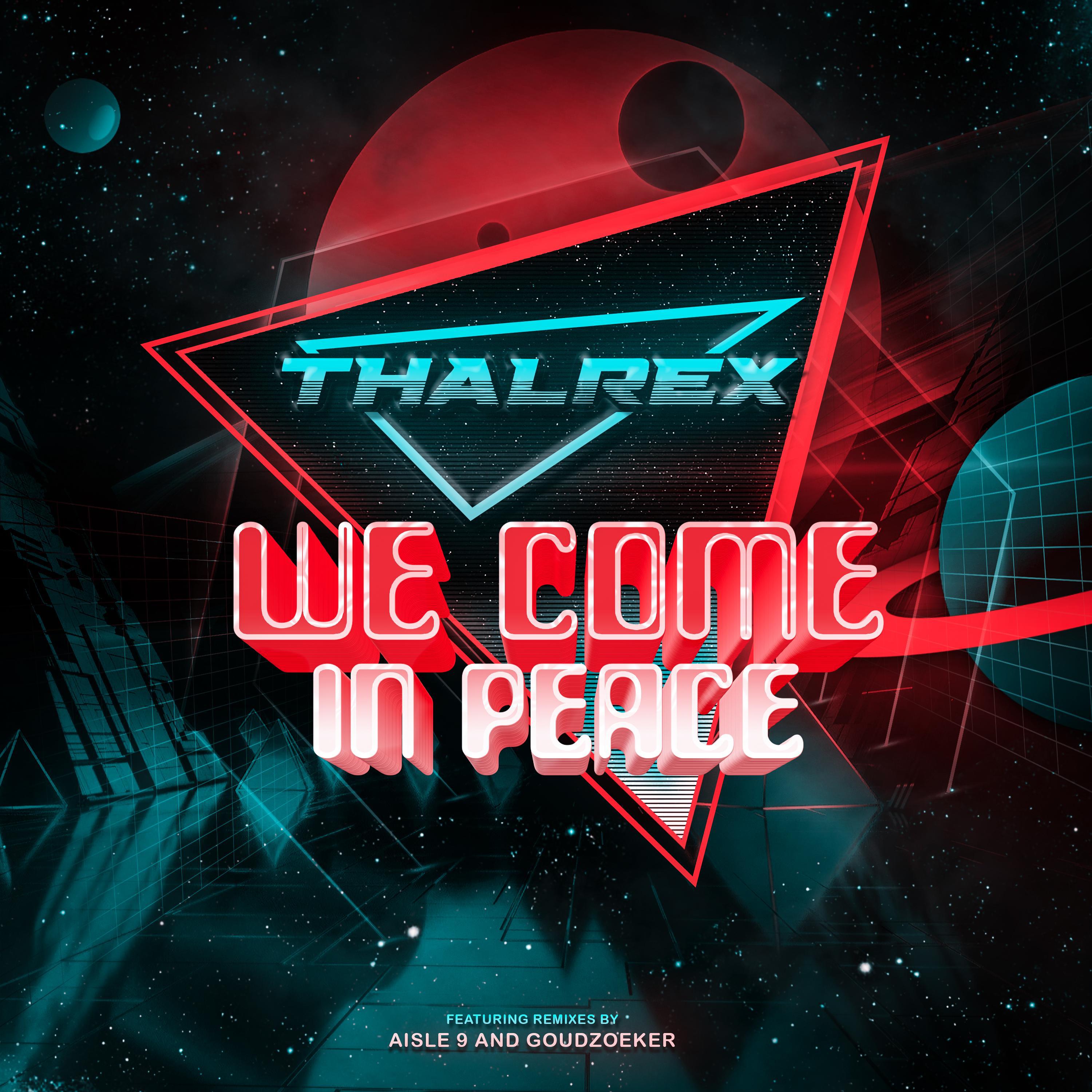Thalrex - We Come In Peace