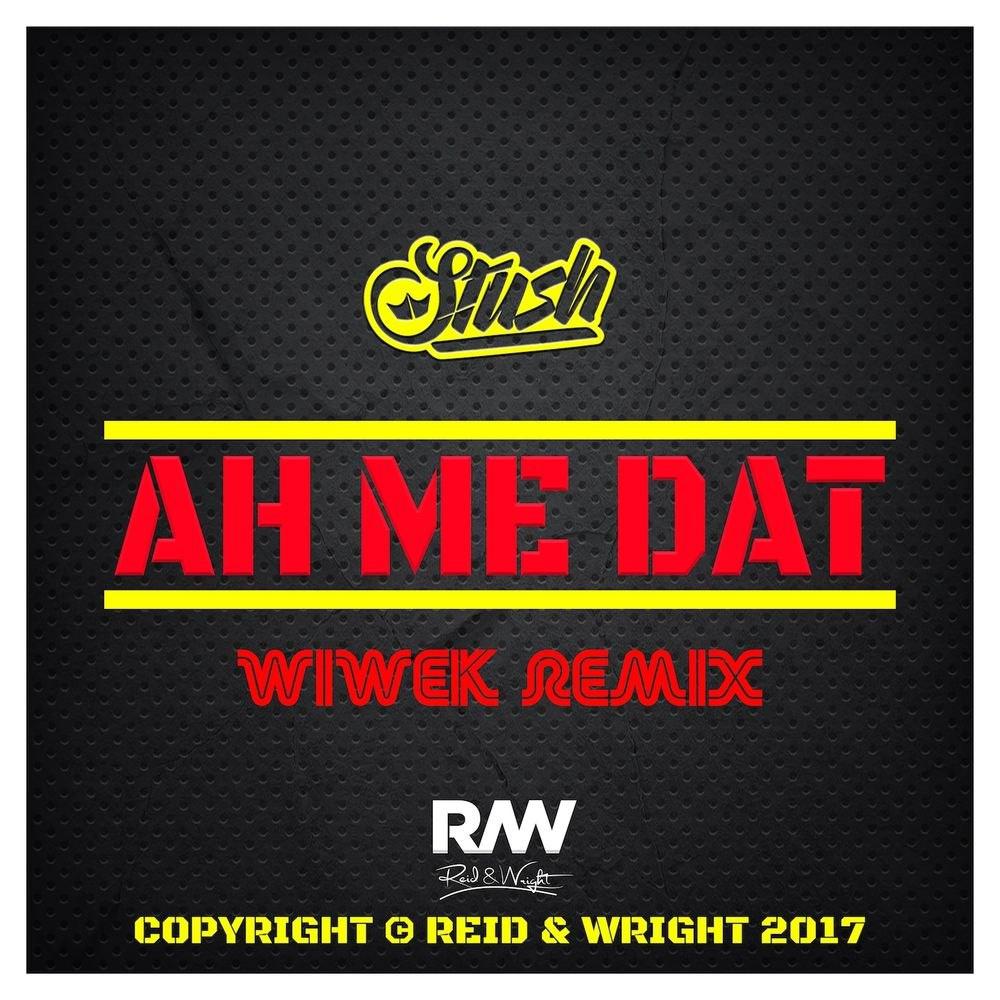 Ah Me Dat (Wiwek Remix)专辑