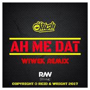 Ah Me Dat (Wiwek Remix)