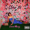 Lianna Mazing - Close 2U (feat. Samm)