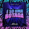 DJ BILL RPZ - É Só uma Botada