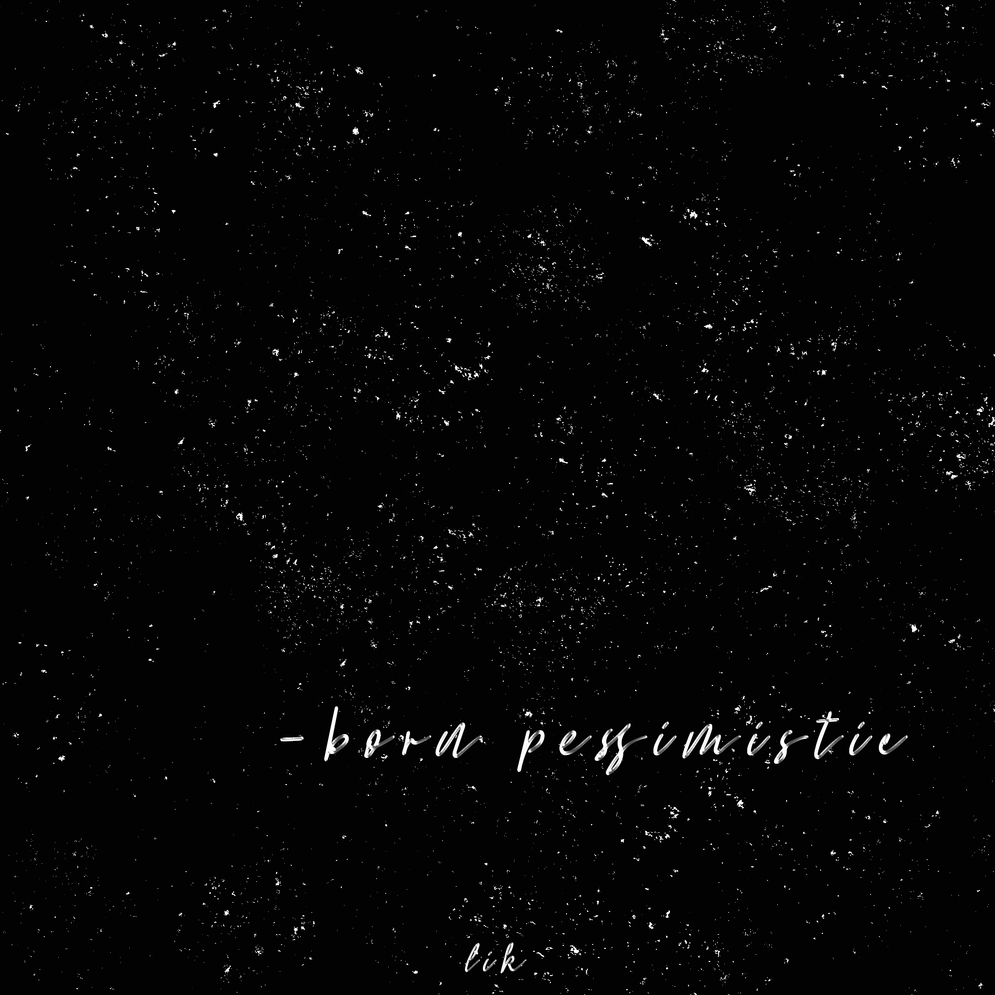 -born pessimistic