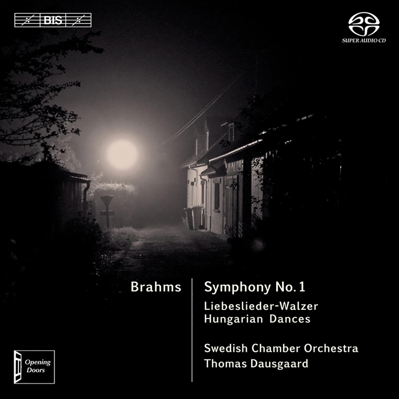 BRAHMS, J.: Symphony No. 1 / 18 Liebeslieder Waltzes (excerpts) / Hungarian Dances Nos. 1, 3 and 10 (Swedish Chamber Orchestra, Dausgaard)