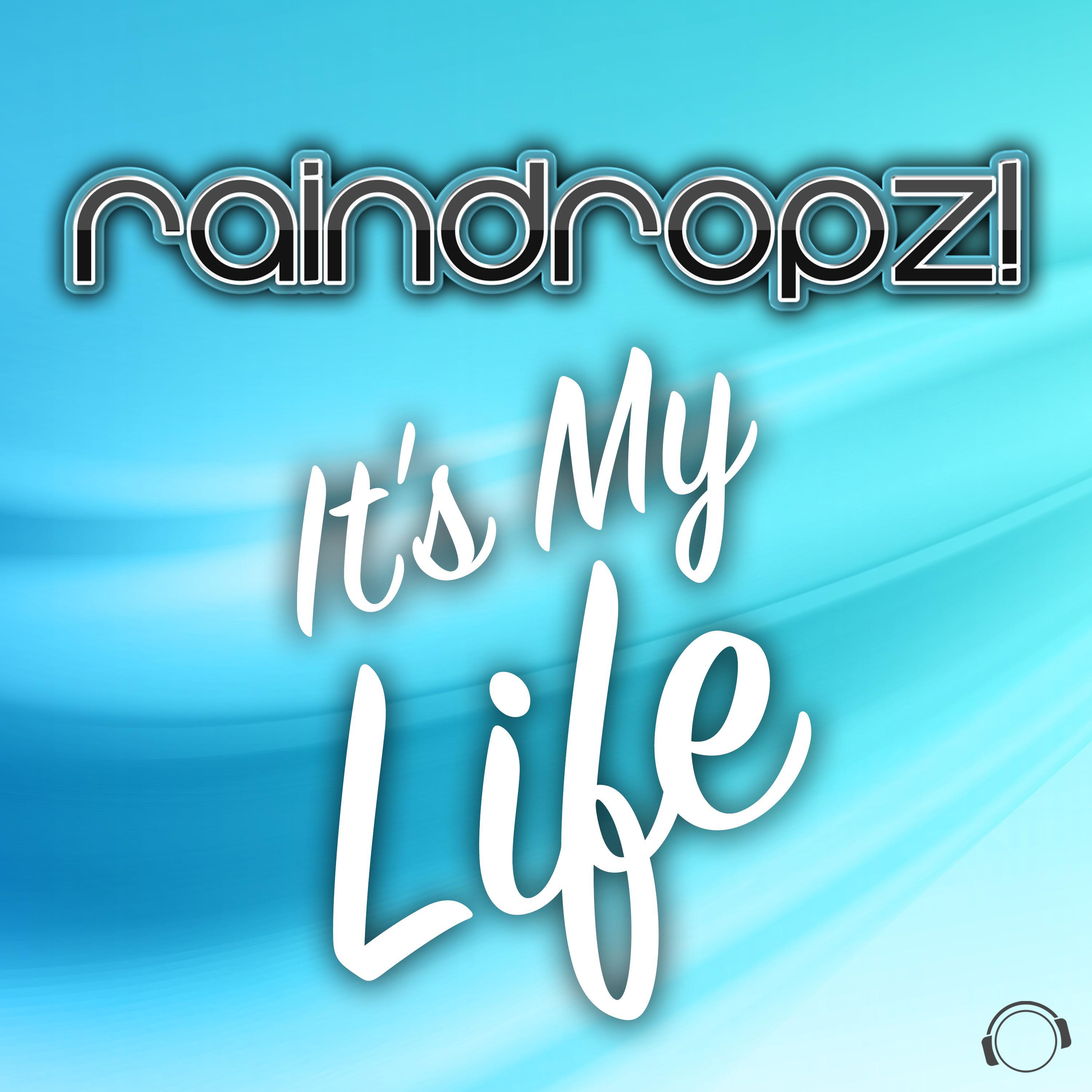 Raindropz! - It's My Life (Rave Edit)