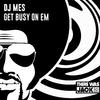 DJ Mes - Get Busy On Em