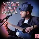 Jazz Sing It Right Karaoke Hits专辑