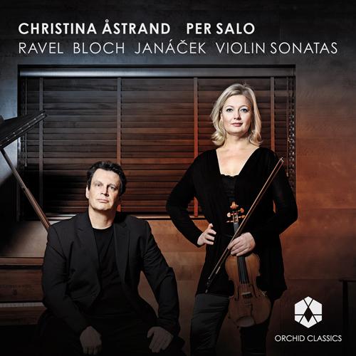 BLOCH, E.: Violin Sonata No. 2, "Poeme Mystique" / RAVEL, M.: Violin Sonata / JANACEK, L.: Violin Sonata (Astrand, Salo)