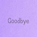 Goodbye