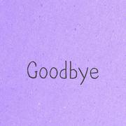 Goodbye