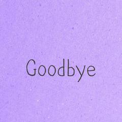 Goodbye