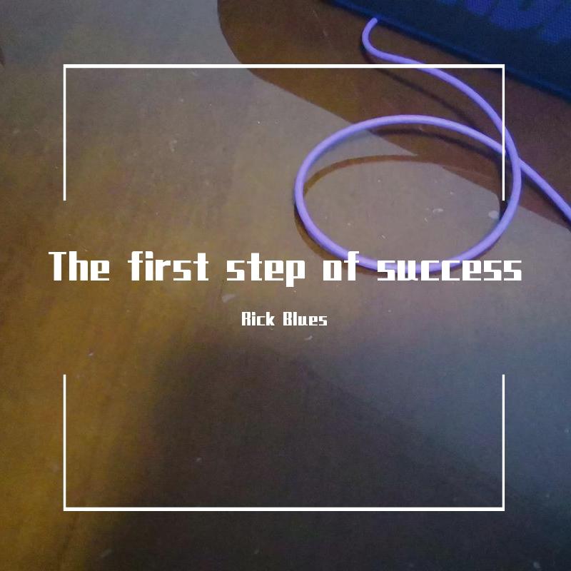 The first step of success