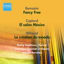BERNSTEIN, L.: Fancy Free / COPLAND, A.: El salon Mexico / MILHAUD, D.: La creation du monde (Bernst专辑