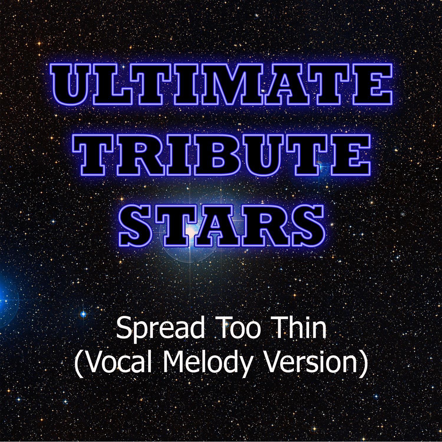 The Dirty Heads - Spread Too Thin (Vocal Melody Version)专辑