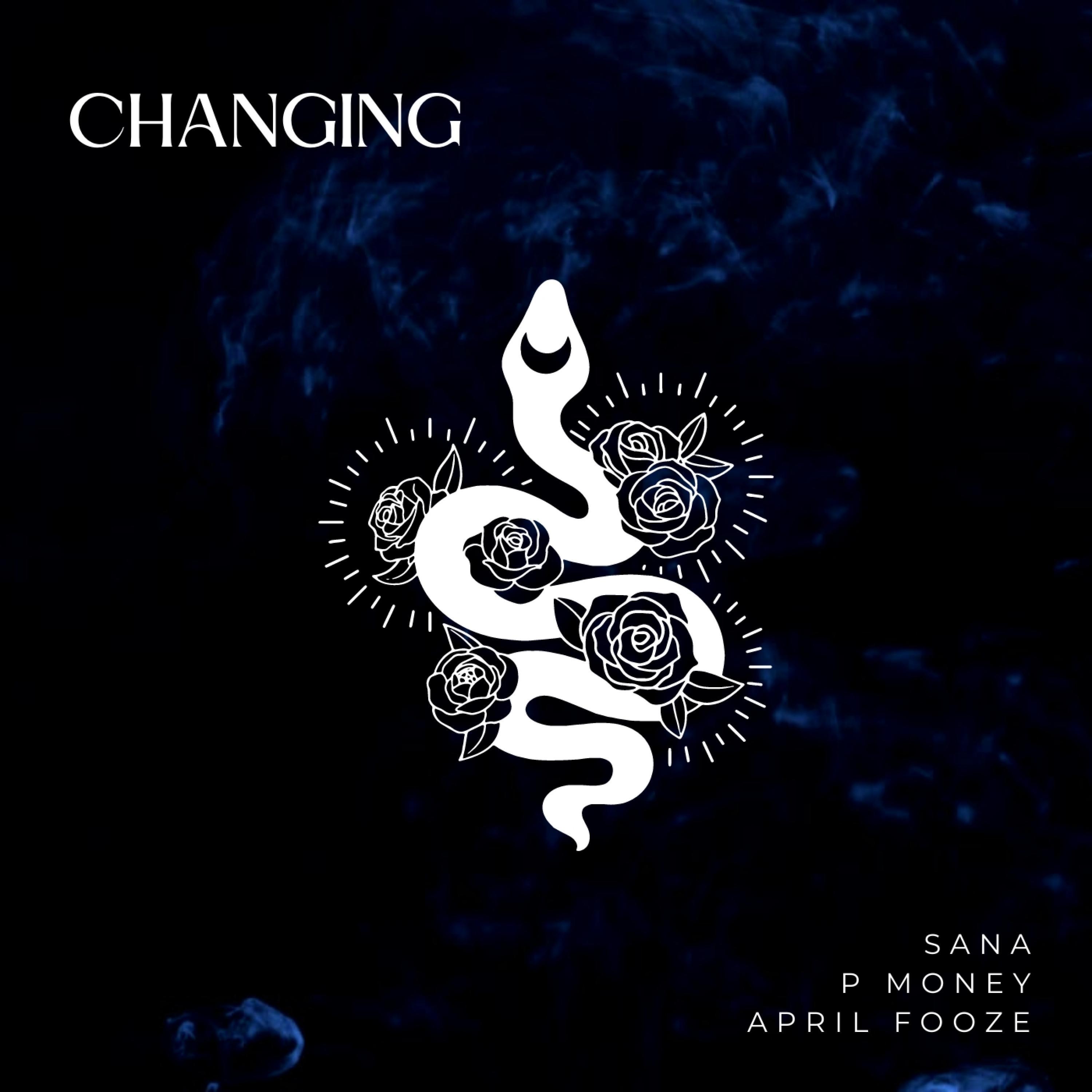 Changing (feat. P Money & April Fooze)