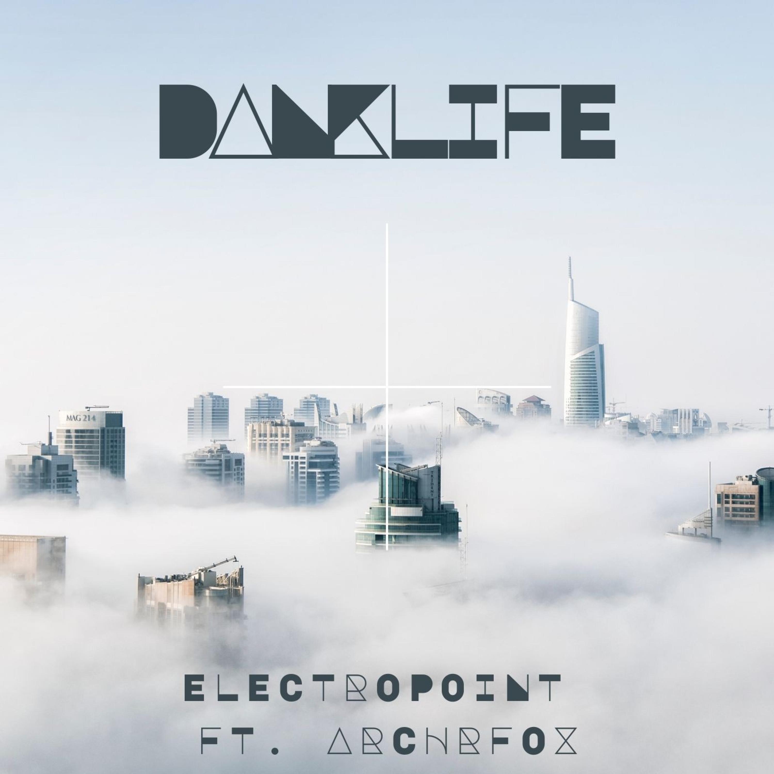 Electropoint - DankLife (feat. ArchrFox)
