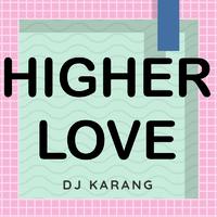 [无和声原版伴奏] Higher Love - Kygo And Whitney Houston (unofficial Instrumental)