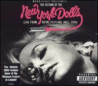 The Return of the New York Dolls - Live From Royal Festival Hall, 2004