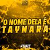 DJ KNOTE ORIGINAL - O Nome Dela É Tainara (feat. MC Dioguinho da JF, MC KAIQUE DA SUL & MC Maneirinho)