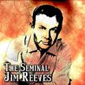 The Seminal Jim Reeves专辑