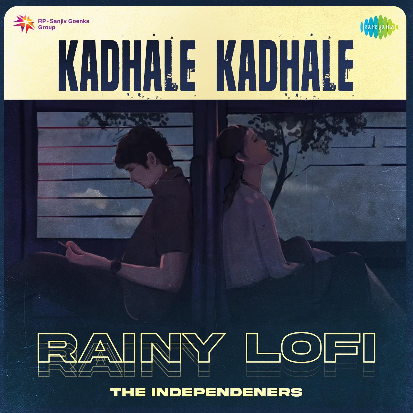 The Independeners - Kadhale Kadhale - Rainy Lofi