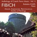 FIBICH, Z.: Piano Music (Anthology of Czech Piano Music, Vol. 5) (Kvapil)专辑