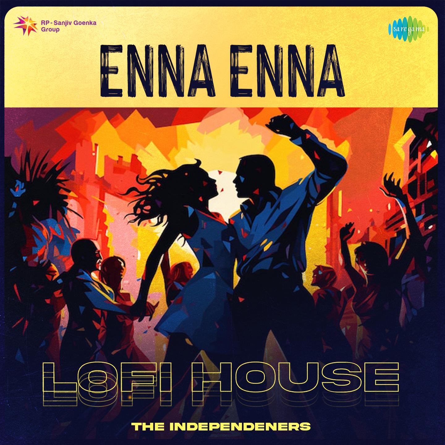The Independeners - Enna Enna - Lofi House