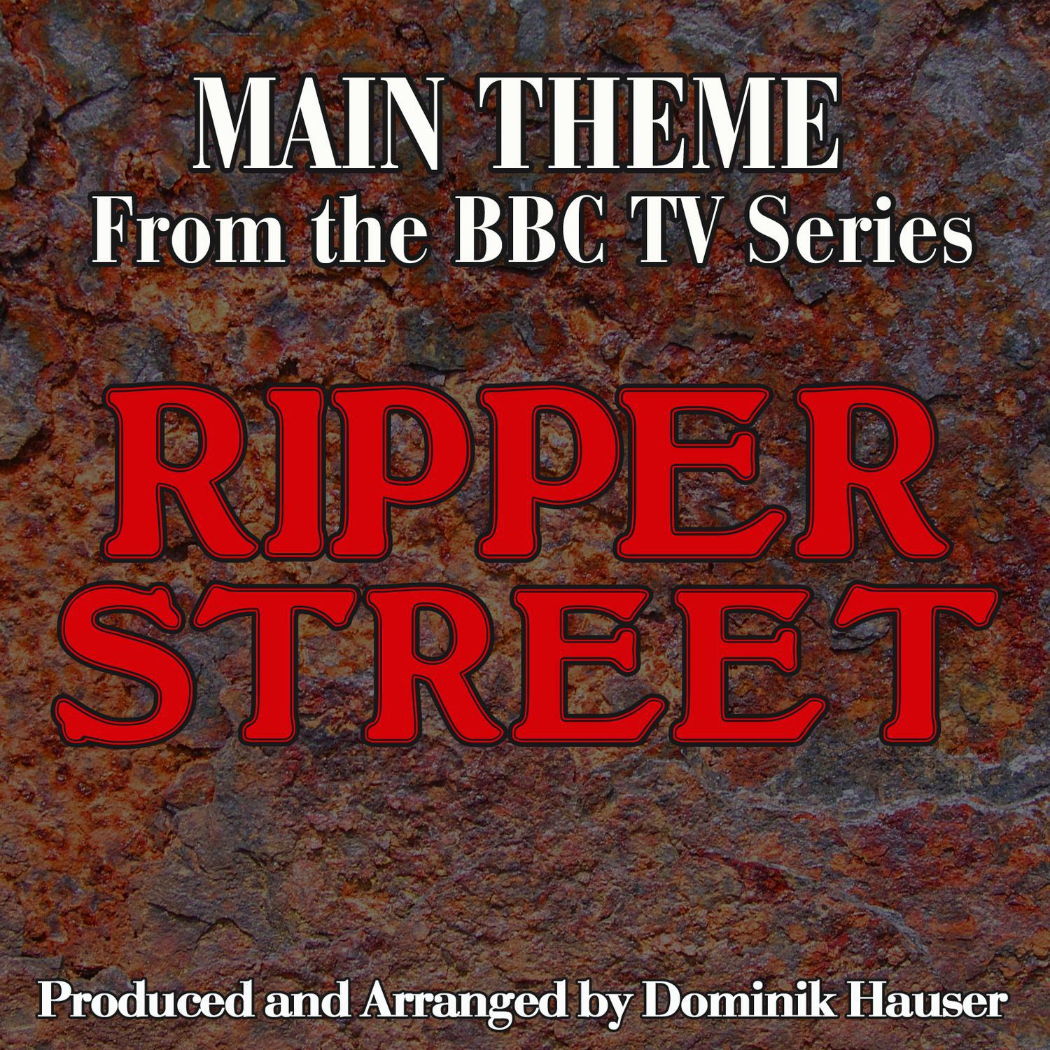 Ripper Street: Main Title (From the Original Score To "Ripper Street")专辑